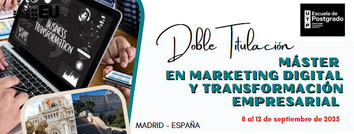 MAESTRÍA EN MARKETING DIGITAL Y TRANSFORMACIÓN EMPRESARIAL 2025