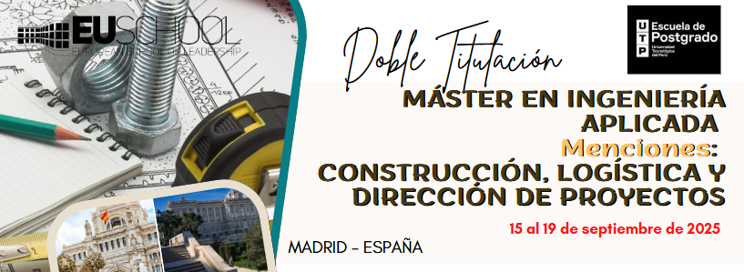 MAESTRÍA EN INGENIERÍA APLICADA. 3 MENCIONES: CONSTRUCCIÓN, LOGÍSTICA Y DIRECCIÓN DE PROYECTOS - 2025